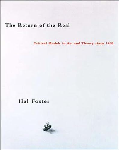 The Return of the Real: Art and Theory at the End of the Century (October Books) von MIT Press